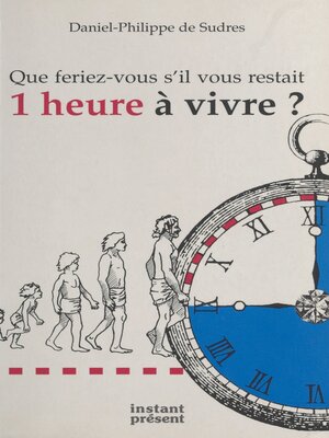 cover image of Que feriez-vous s'il vous restait 1 heure à vivre ?